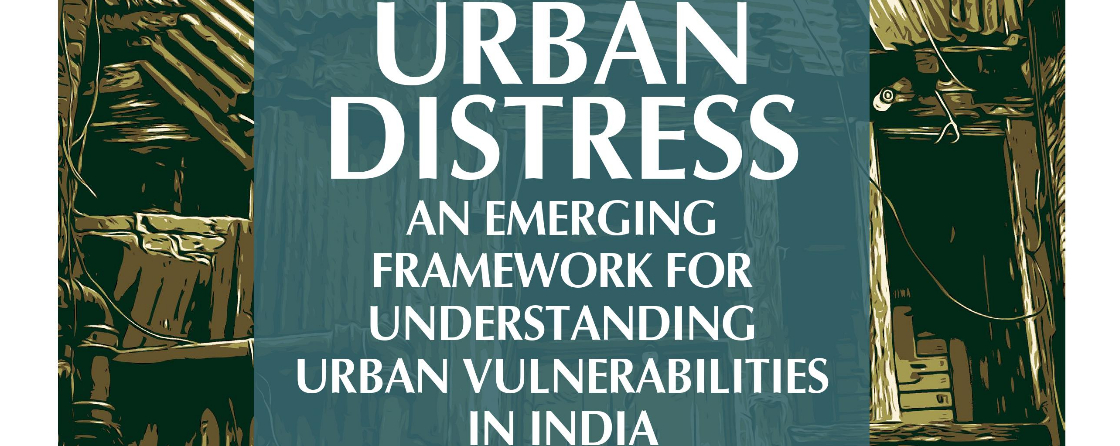 Urban Distress: An Emerging Framework for Understanding Urban Vulnerabilities in India