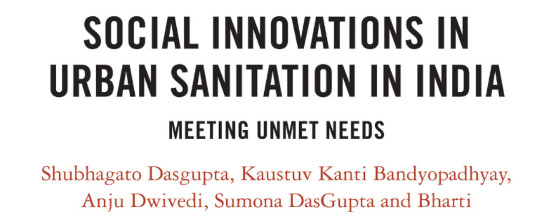 Social Innovations in Urban Sanitation in India: Meeting Unmet Needs
